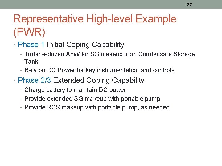 22 Representative High-level Example (PWR) • Phase 1 Initial Coping Capability • Turbine-driven AFW