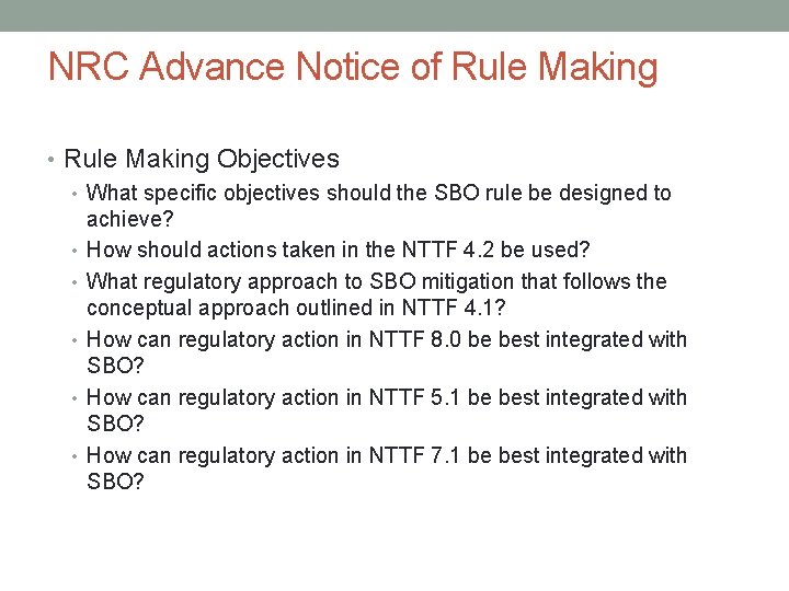 NRC Advance Notice of Rule Making • Rule Making Objectives • What specific objectives