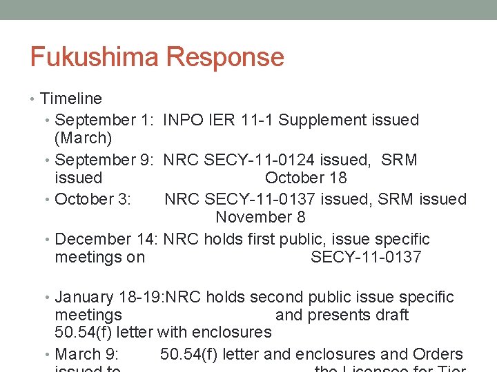 Fukushima Response • Timeline • September 1: INPO IER 11 -1 Supplement issued (March)