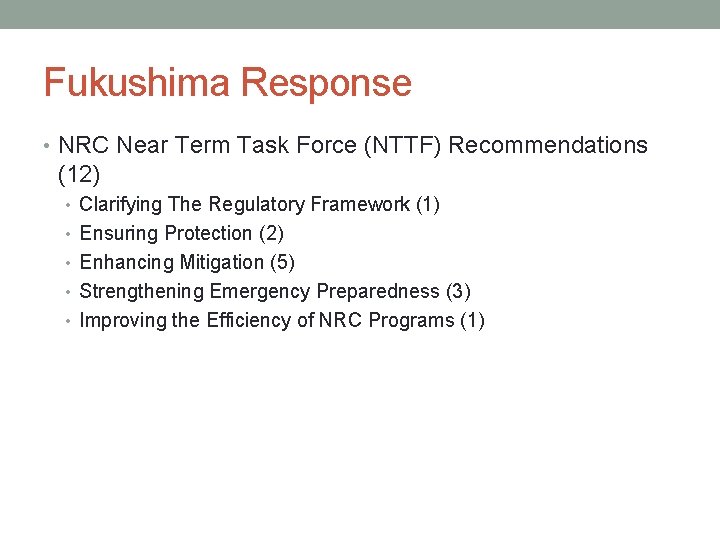 Fukushima Response • NRC Near Term Task Force (NTTF) Recommendations (12) • Clarifying The