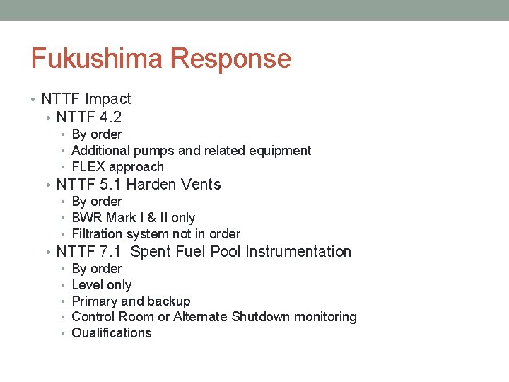 Fukushima Response • NTTF Impact • NTTF 4. 2 • By order • Additional