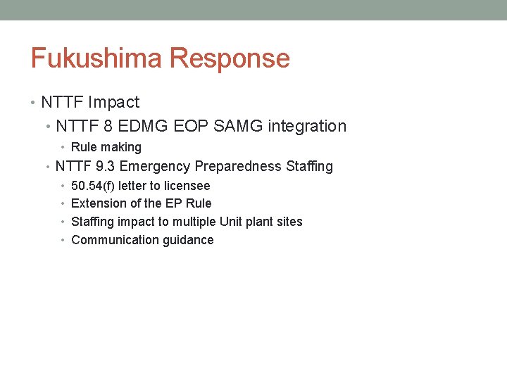 Fukushima Response • NTTF Impact • NTTF 8 EDMG EOP SAMG integration • Rule