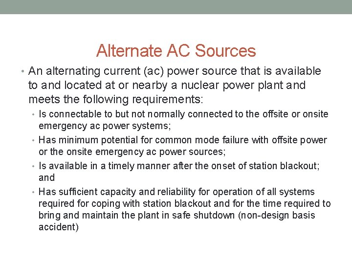 Alternate AC Sources • An alternating current (ac) power source that is available to