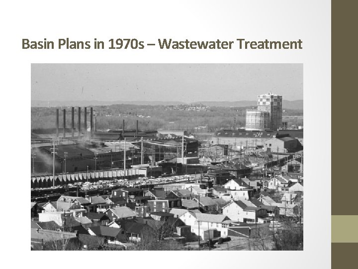 Basin Plans in 1970 s – Wastewater Treatment 