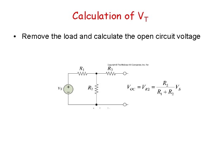 Calculation of VT • Remove the load and calculate the open circuit voltage 