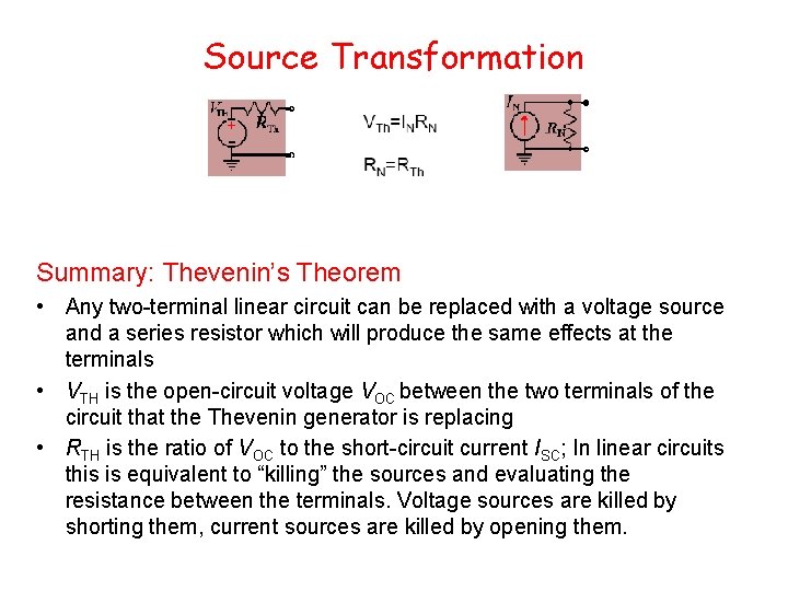 Source Transformation Summary: Thevenin’s Theorem • Any two-terminal linear circuit can be replaced with