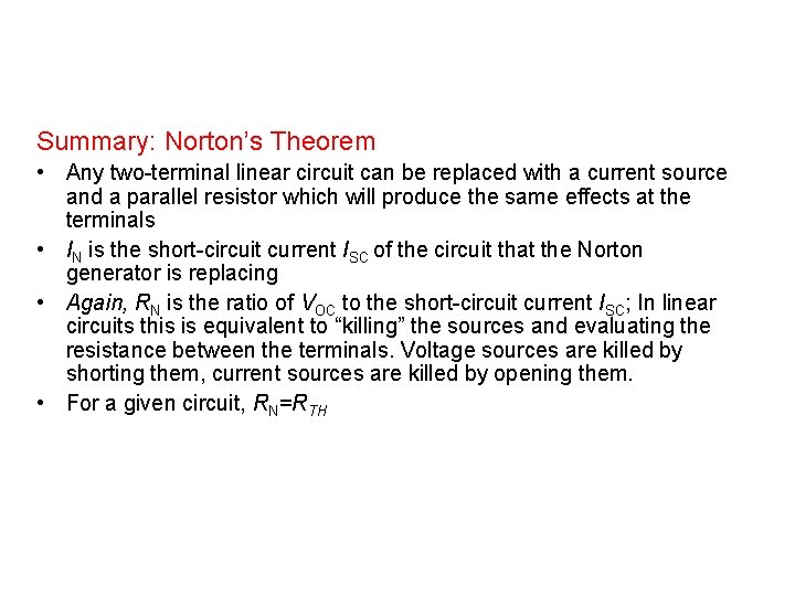 Summary: Norton’s Theorem • Any two-terminal linear circuit can be replaced with a current