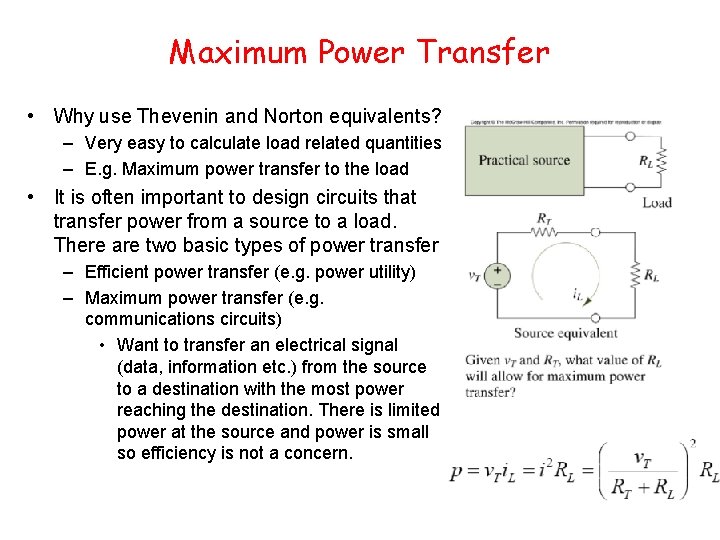 Maximum Power Transfer • Why use Thevenin and Norton equivalents? – Very easy to