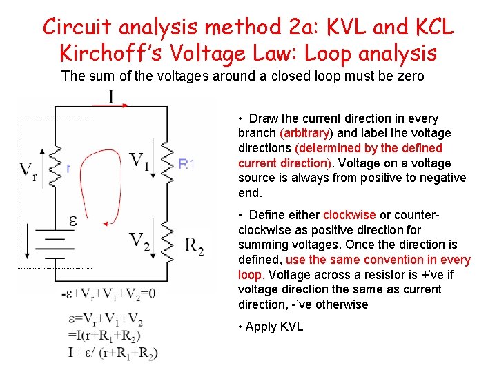 Circuit analysis method 2 a: KVL and KCL Kirchoff’s Voltage Law: Loop analysis The