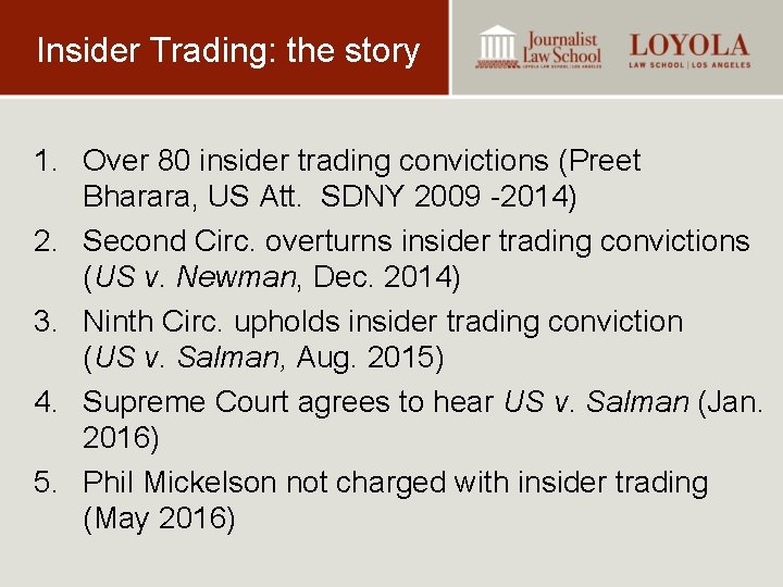 Insider Trading: the story 1. Over 80 insider trading convictions (Preet Bharara, US Att.
