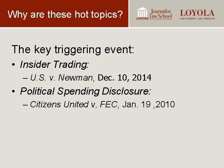 Why are these hot topics? The key triggering event: • Insider Trading: – U.