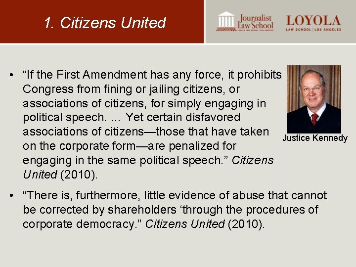 1. Citizens United • “If the First Amendment has any force, it prohibits Congress