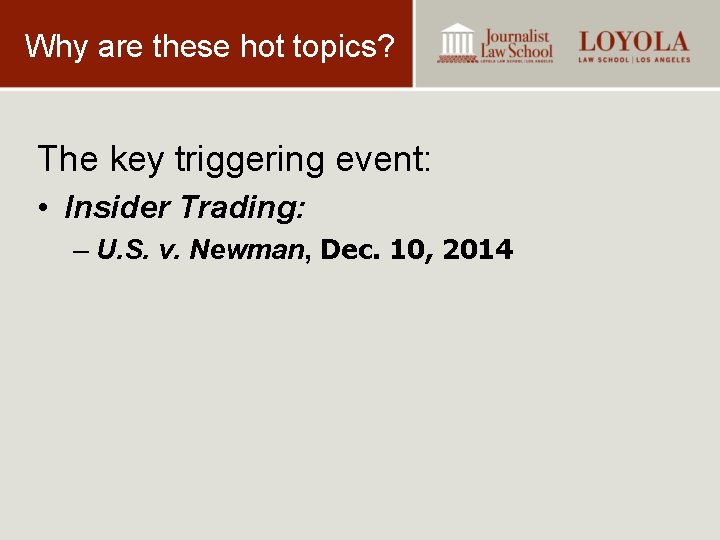 Why are these hot topics? The key triggering event: • Insider Trading: – U.