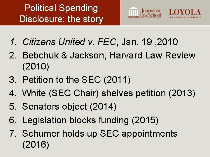 Political Spending Disclosure: the story 1. Citizens United v. FEC, Jan. 19 , 2010