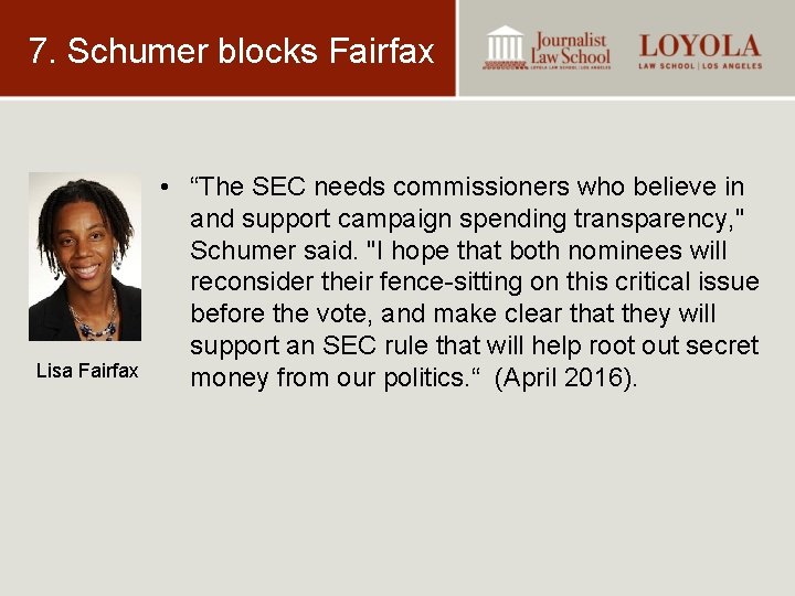 7. Schumer blocks Fairfax Lisa Fairfax • “The SEC needs commissioners who believe in