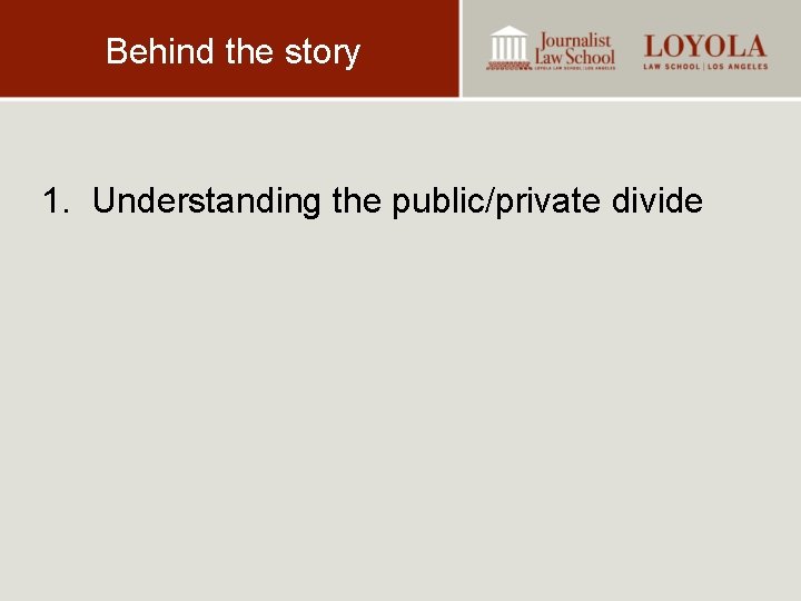 Behind the story 1. Understanding the public/private divide 