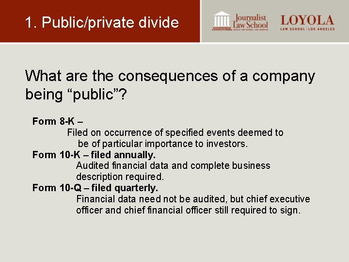 1. Public/private divide What are the consequences of a company being “public”? Form 8