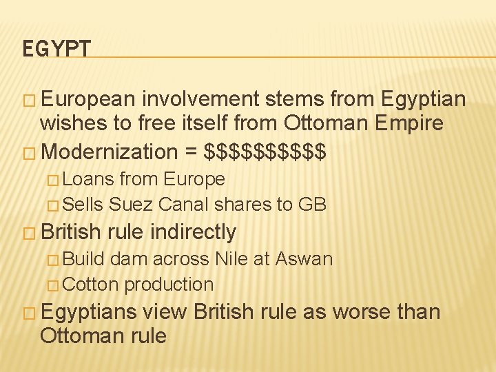 EGYPT � European involvement stems from Egyptian wishes to free itself from Ottoman Empire
