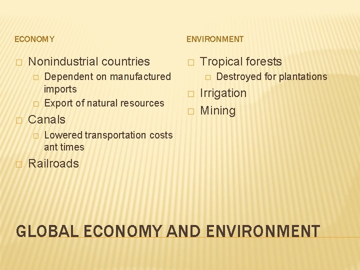 ECONOMY � Nonindustrial countries � � � Canals � � Dependent on manufactured imports