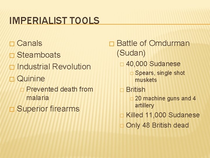 IMPERIALIST TOOLS Canals � Steamboats � Industrial Revolution � Quinine � � � Prevented