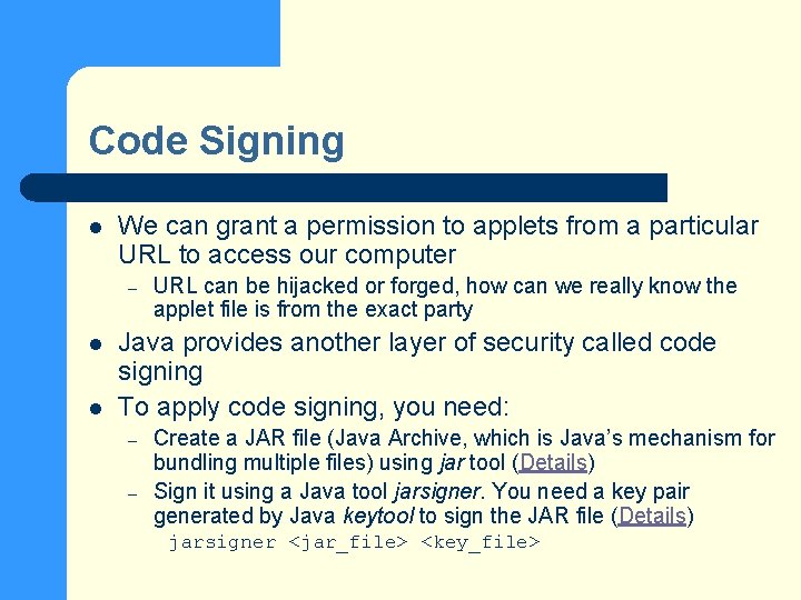 Code Signing l We can grant a permission to applets from a particular URL