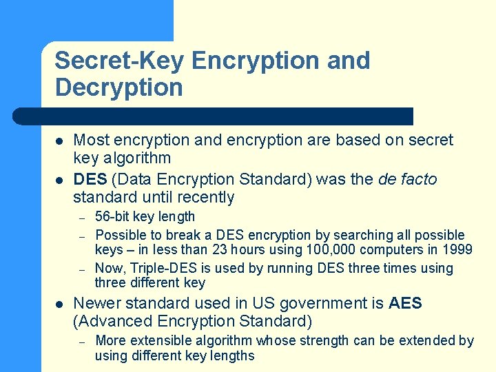 Secret-Key Encryption and Decryption l l Most encryption and encryption are based on secret