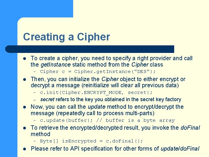 Creating a Cipher l To create a cipher, you need to specify a right