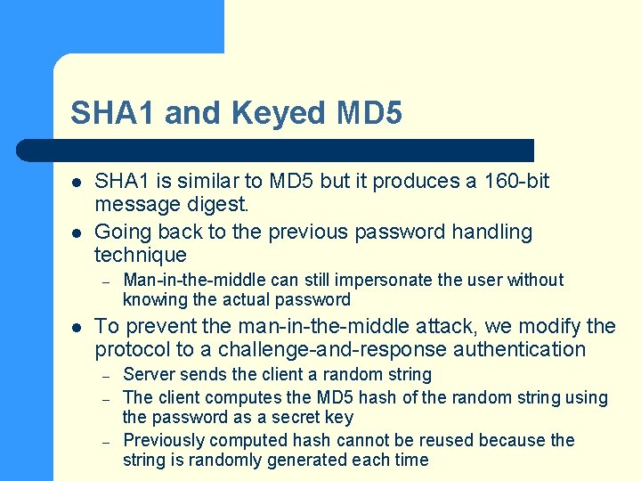 SHA 1 and Keyed MD 5 l l SHA 1 is similar to MD