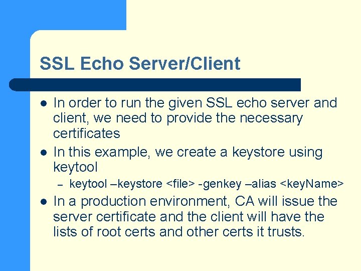 SSL Echo Server/Client l l In order to run the given SSL echo server