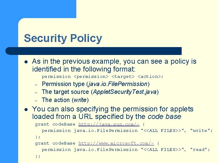 Security Policy l As in the previous example, you can see a policy is