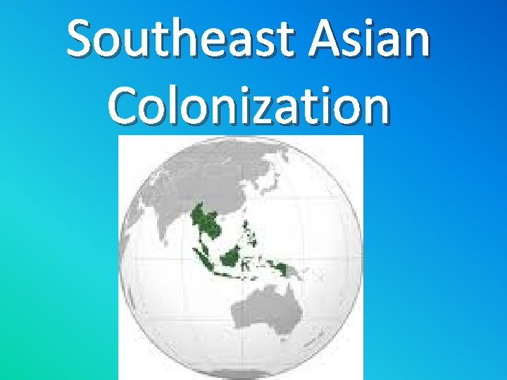 Southeast Asian Colonization 