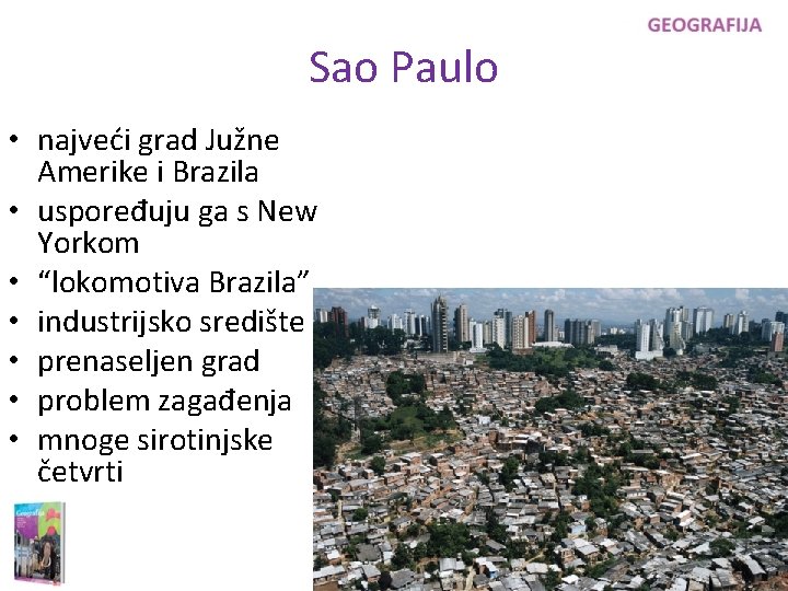 Sao Paulo • najveći grad Južne Amerike i Brazila • uspoređuju ga s New