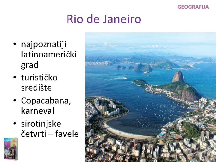 Rio de Janeiro • najpoznatiji latinoamerički grad • turističko središte • Copacabana, karneval •