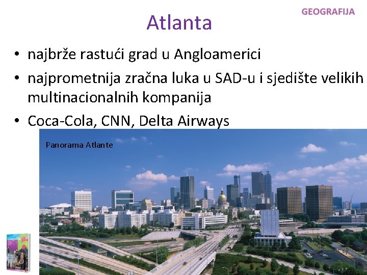 Atlanta • najbrže rastući grad u Angloamerici • najprometnija zračna luka u SAD-u i