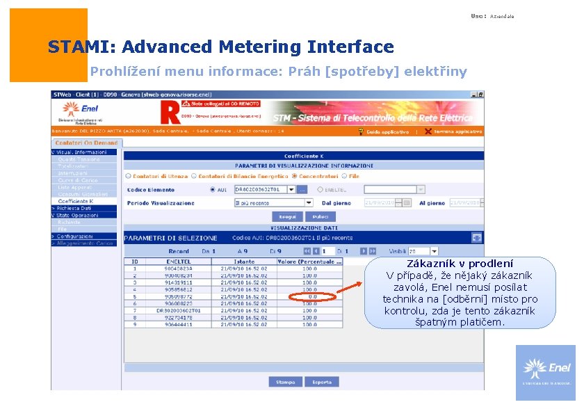 Uso: Aziendale STAMI: Advanced Metering Interface Prohlížení menu informace: Práh [spotřeby] elektřiny Zákazník v