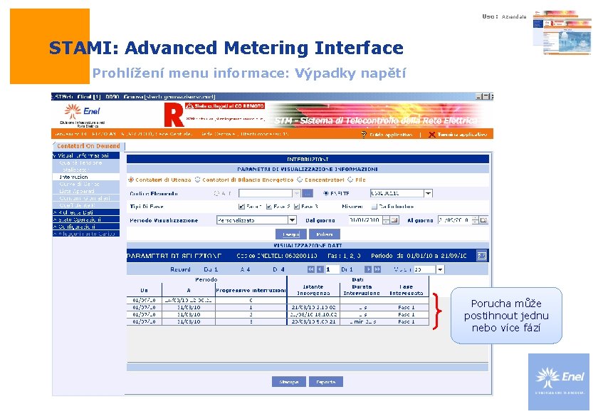 Uso: Aziendale STAMI: Advanced Metering Interface Prohlížení menu informace: Výpadky napětí Porucha může postihnout