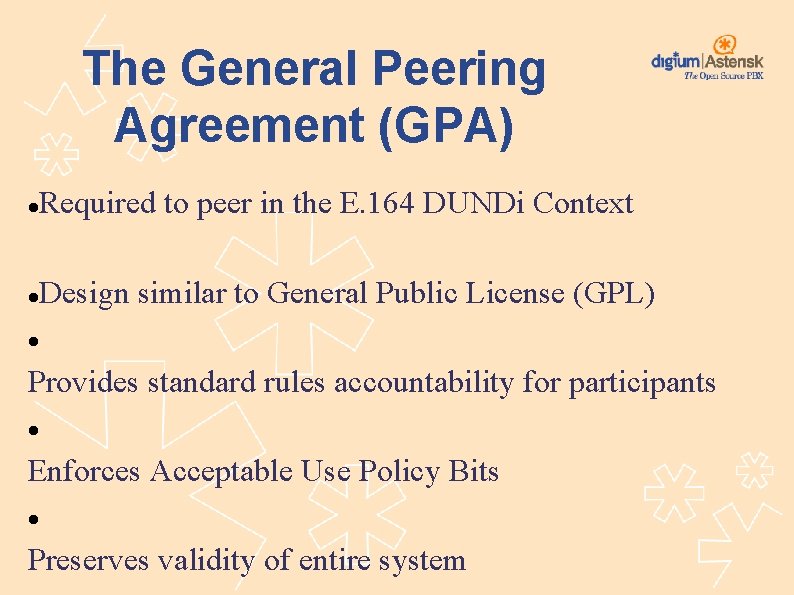 The General Peering Agreement (GPA) Required to peer in the E. 164 DUNDi Context
