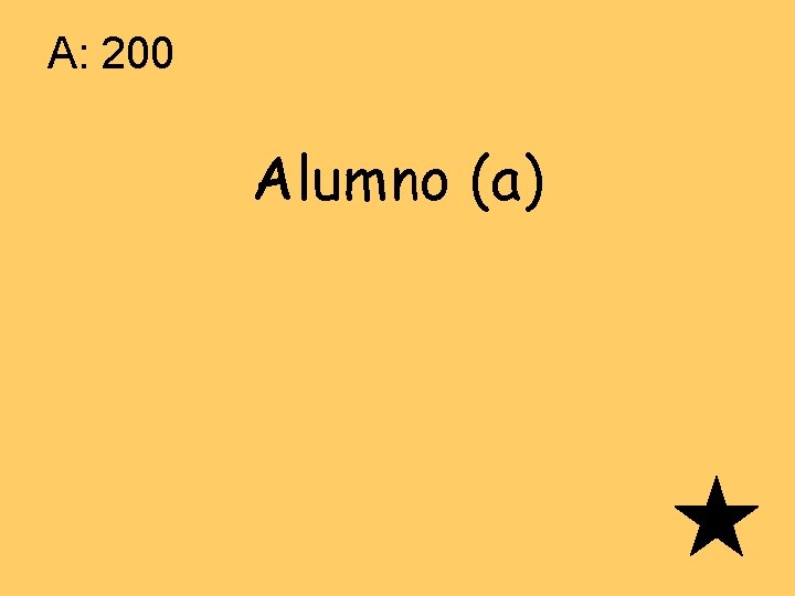 A: 200 Alumno (a) 