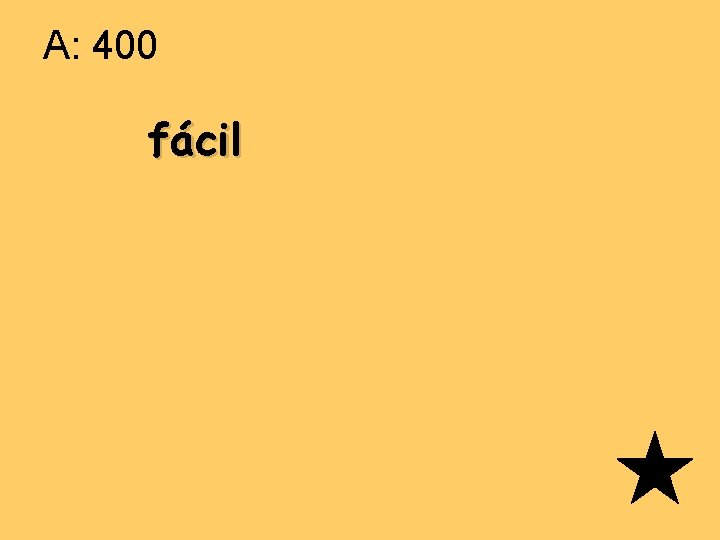 A: 400 fácil 