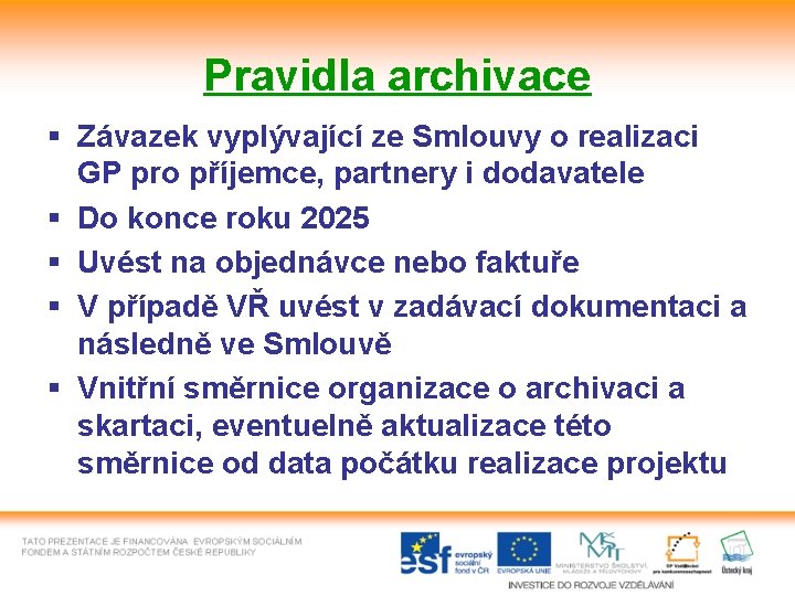 Pravidla archivace § Závazek vyplývající ze Smlouvy o realizaci GP pro příjemce, partnery i