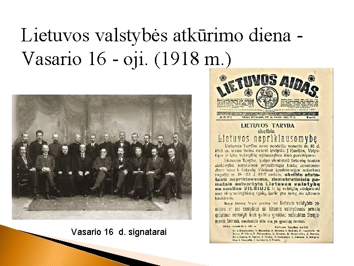 Lietuvos valstybės atkūrimo diena Vasario 16 - oji. (1918 m. ) Vasario 16 d.