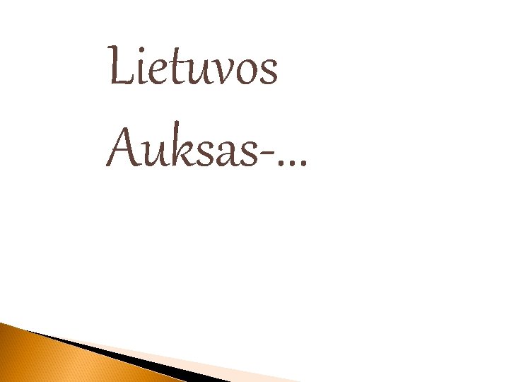 Lietuvos Auksas-. . . 