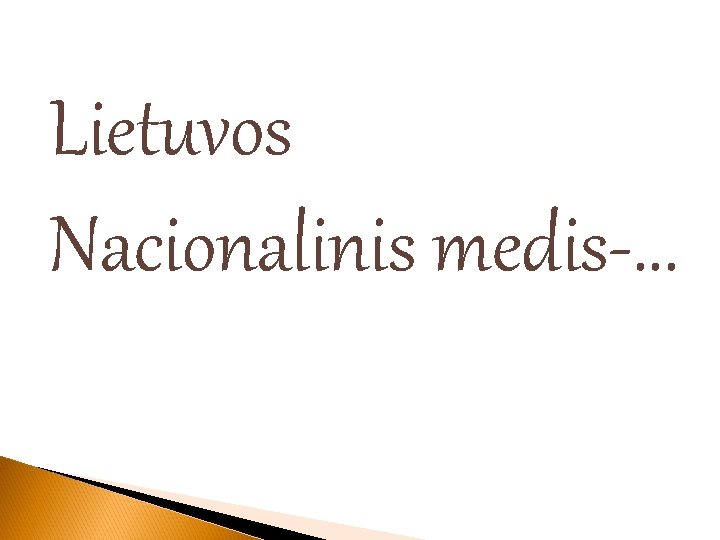 Lietuvos Nacionalinis medis-. . . 