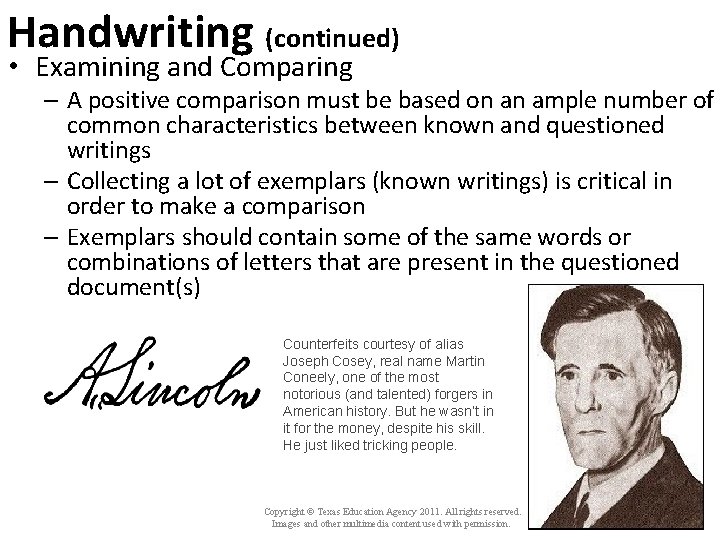 Handwriting (continued) • Examining and Comparing – A positive comparison must be based on