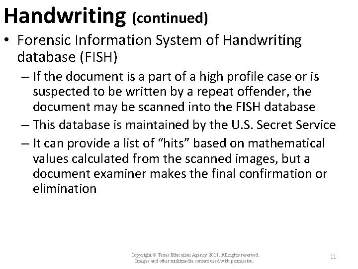 Handwriting (continued) • Forensic Information System of Handwriting database (FISH) – If the document