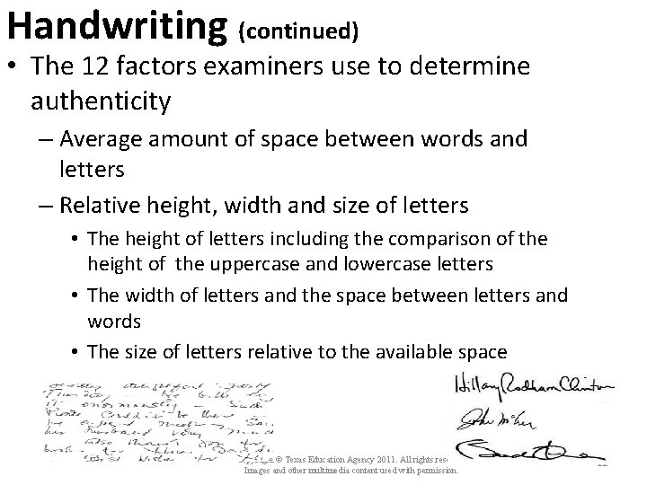 Handwriting (continued) • The 12 factors examiners use to determine authenticity – Average amount