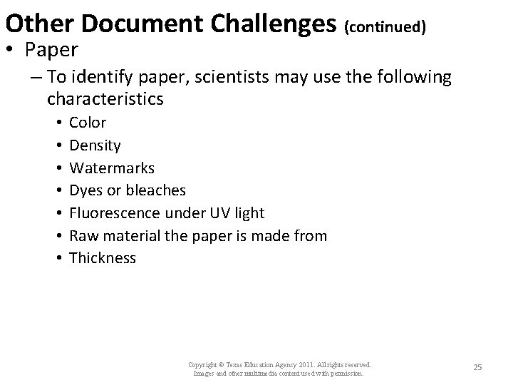 Other Document Challenges (continued) • Paper – To identify paper, scientists may use the