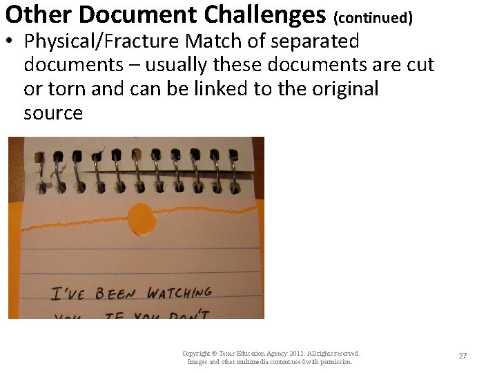 Other Document Challenges (continued) • Physical/Fracture Match of separated documents – usually these documents