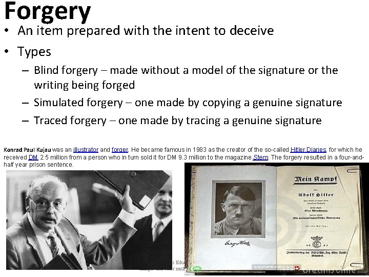 Forgery • An item prepared with the intent to deceive • Types – Blind