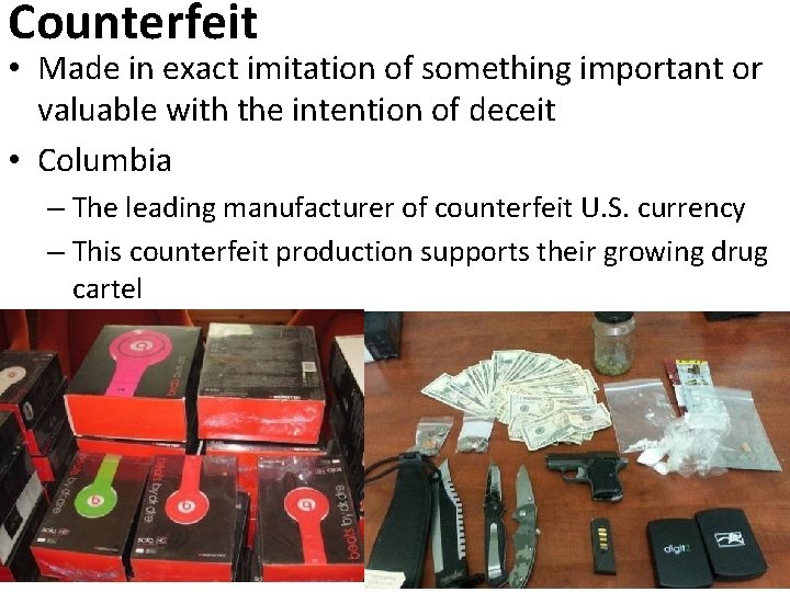 Counterfeit • Made in exact imitation of something important or valuable with the intention